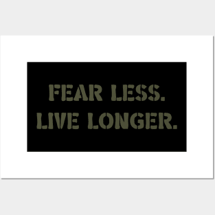 Fear Less. Live Longer. Posters and Art